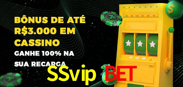 SSvip Bet melhor bônus de depósito